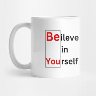 Believe in yourself motivation quotes Mug